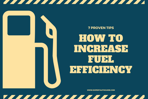 How to Increase Fuel Efficiency: 7 Proven Tips