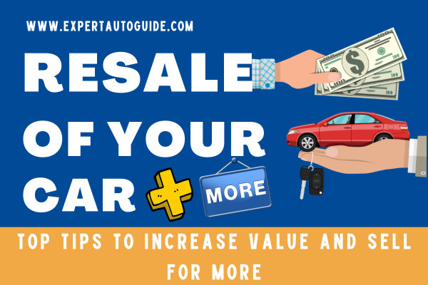 How to Increase the Resale Value of Your Car Plus How to calculate Resale Value Of Your Car