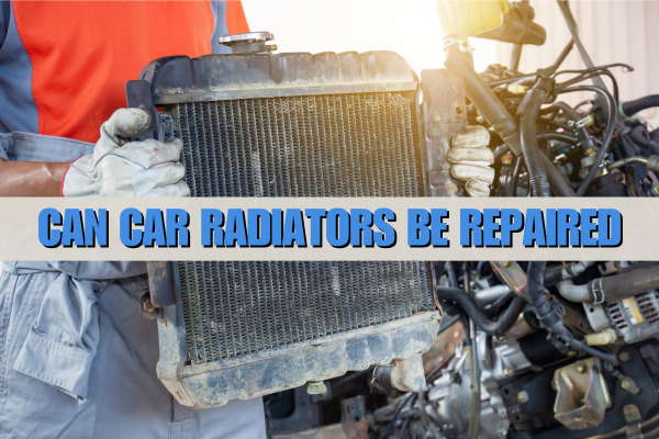 Can Car Radiators Be Fixed