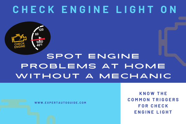 How to Spot Engine Problems at Home Without a Mechanic Specially The Check Engine Light