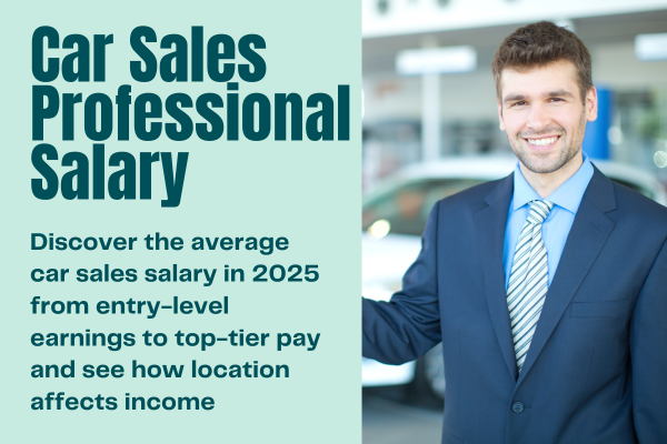 Average Car Sales Salary in 2025: What You Need to Know